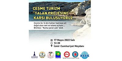 Çeşme Projesi'ne karşı İzmir'de büyük buluşma